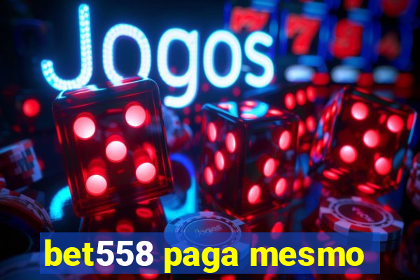 bet558 paga mesmo